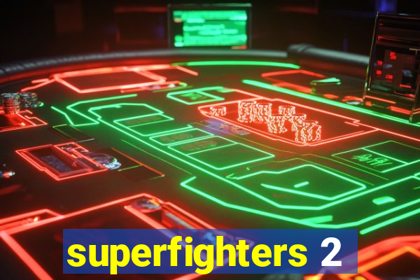 superfighters 2